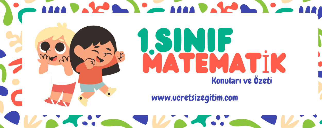 1. Sınıf Matematik Konuları ve Özeti